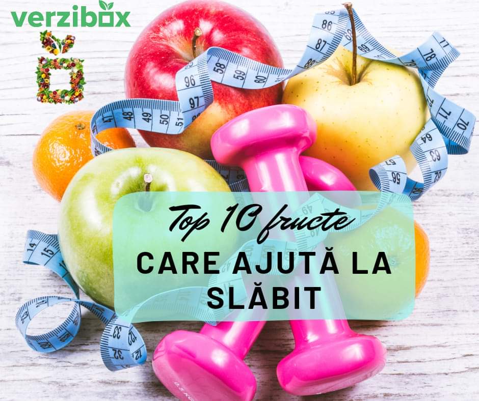  TOP 10 FRUCTE CARE AJUTĂ LA PIERDEREA ÎN GREUTATE ȘI DEFINITIVAREA SILUETEI